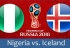 Soi kèo Nigeria vs Iceland, 22h00 ngày 22/06, World Cup 2018