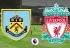 Soi kèo Burnley vs Liverpool, 02h45 ngày 06/12, Ngoại Hạng Anh