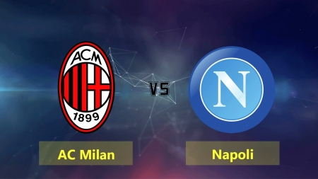 Soi kèo AC Milan vs Napoli, 02h45 ngày 30/01, Cúp Quốc gia Italia
