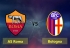 Soi kèo AS Roma vs Bologna, 02h30 ngày 19/02, VĐQG Italia