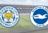 Soi kèo Leicester City vs Brighton, 02h45 ngày 27/02, Ngoại hạng Anh