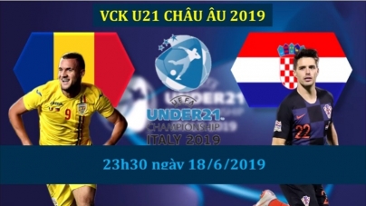 Soi kèo U21 Romania vs U21 Croatia, 23h30 ngày 18/06, VCK U21 Châu Âu