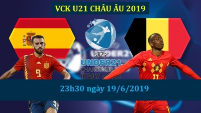 Soi kèo U21 Tây Ban Nha vs U21 Bỉ, 23h30 ngày 19/06, VCK U21 Châu Âu