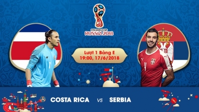 Soi kèo Costa Rica vs Serbia, 19h00 ngày 17/06, World Cup 2018