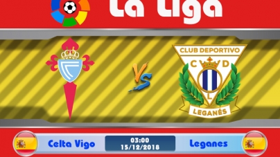 Soi kèo Celta Vigo vs Leganes, 03h00 ngày 15/12, VĐQG Tây Ban Nha