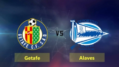 Soi kèo Getafe vs Alaves, 03h00 ngày 19/01, VĐQG Tây Ban Nha