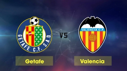 Soi kèo Getafe vs Valencia, 03h30 ngày 23/01, Cúp Nhà vua Tây Ban Nha