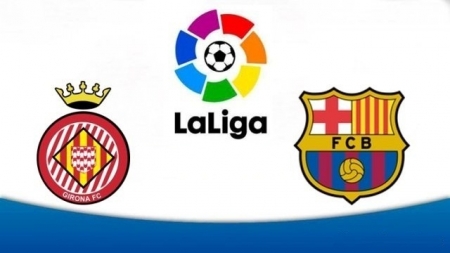 Soi kèo Girona vs Barcelona, 22h15 ngày 27/01, VĐQG Tây Ban Nha