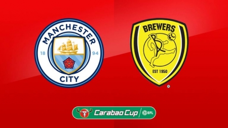 Soi kèo Manchester City vs Burton Albion, 02h45 ngày 10/01, Cúp Liên đoàn Anh