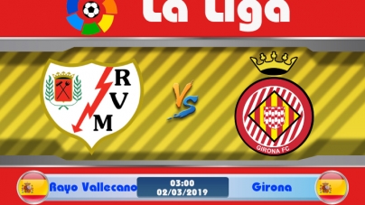 Soi kèo Rayo Vallecano vs Girona, 03h00 ngày 02/03, VĐQG Tây Ban Nha