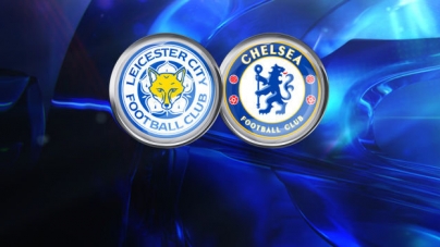 Soi kèo Leicester City vs Chelsea, 21h00 ngày ngày 12/05, Ngoại hạng Anh