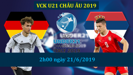 Soi kèo U21 Đức vs U21 Serbia, 02h00 ngày 21/06, VCK U21 Châu Âu