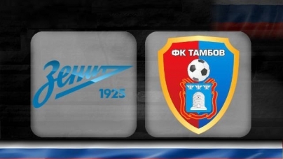 Soi kèo Zenit St.Petersburg vs FC Tambov, 23h00 ngày 14/07, VĐQG Nga