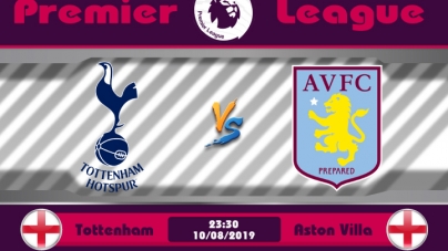 Soi kèo Tottenham vs Aston Villa, 23h30 ngày 10/08, Ngoại hạng Anh